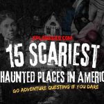 XploreGEO-15-Scariest-Haunted-Place-Feat-Pic_v1_0
