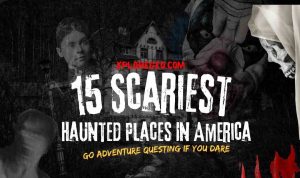 XploreGEO-15-Scariest-Haunted-Place-Feat-Pic_v1_0