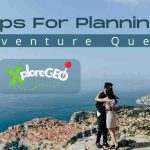 XploreGEO 7 Steps For Planning An Advture Quest
