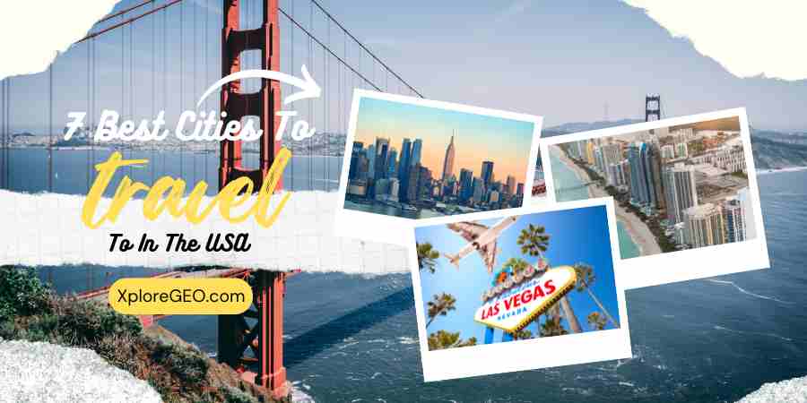 XploreGEO-7-Best-Cities-To-Travel-To-In-The-USA_900x450_v1_0